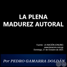 LA PLENA MADUREZ AUTORAL - Por PEDRO GAMARRA DOLDÁN - Domingo, 17 de Octubre de 2021